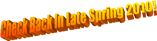 Check Back In Late Spring 2010!
